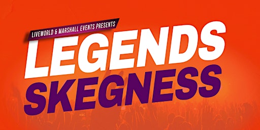 Legends Skegness 2024 | CARBOOT SITE, BURGH ROAD, PE24 5AA