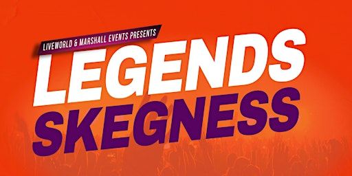 Legends Skegness 2024 | CARBOOT SITE, BURGH ROAD, PE24 5AA