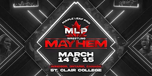 MAPLE LEAF PRO Wrestling MAYHEM | St. Clair College