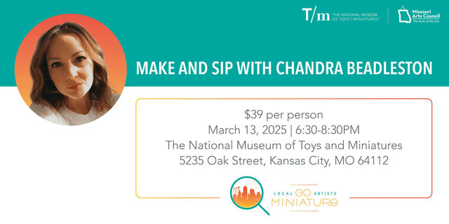 Make and Sip with Chandra Beadleston | The National Museum of Toys and Miniatures
