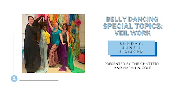 Belly Dance Special Topics: Veil Work | The Chattery Downtown