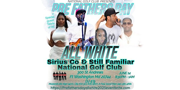PRE-FATHER'S DAY ALL WHITE CELEBRATION | National Golf Club
