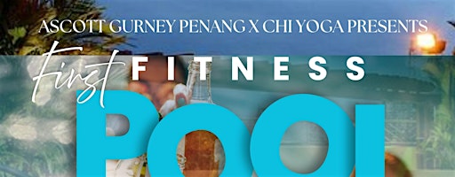 ASCOTT FITNESS POOL PARTY by Ascott Gurney Penang x CHI YOGA | Ascott Gurney Penang