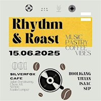 Rhythm & Roast - Vol 001 | Silverfox Cafe KL