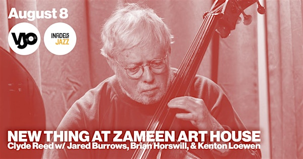 Infidels Jazz Presents: Clyde Reed & Friends at Zameen Art House | Zameen Art House