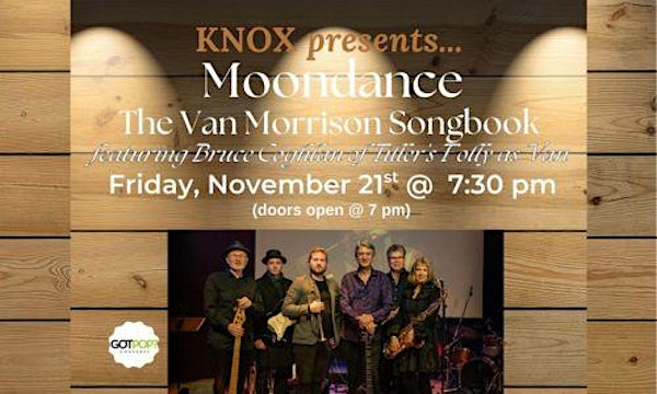 Knox & GotPop present...Moondance, The Van Morrison Songbook. | Knox United Church