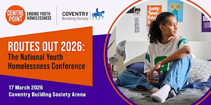 Routes Out 2026: The National Youth Homelessness Conference | Coventry Building Society Arena