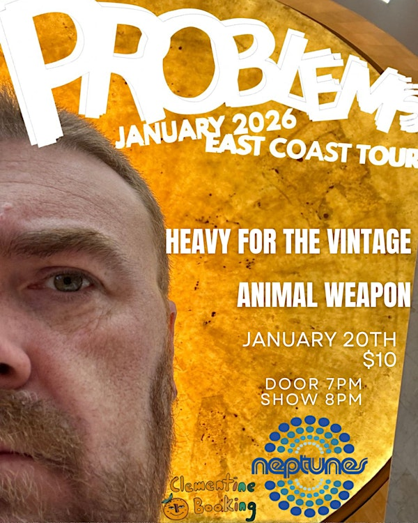 PROBLEMS // HEAVY FOR THE VINTAGE // ANIMAL WEAPON | NEPTUES