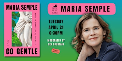 Maria Semple | Go Gentle | Quail Ridge Books