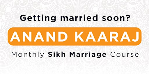 Monthly Anand Kaaraj Course - London | Gurdwara Sri Guru Singh Sabha Southall, Guru Nanak Road, Southall, UK