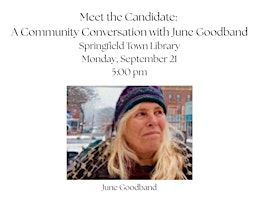 Meet the Candidate: A Community Conversation with June Goodband | Springfield Town Library