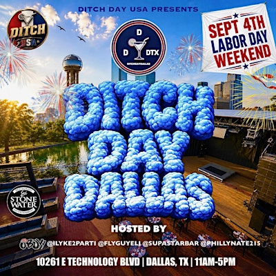 DITCH DAY DALLAS EP.8 "LABOR DAY 2026" | Stone Water Restaurant & Entertainment