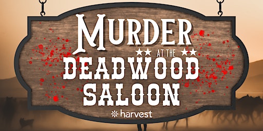 Murder at the Deadwood Saloon (Argyle) | Harvest Event Hall