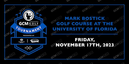 GCM Golf Tournament | Mark Bostick Golf Course at University of Florida