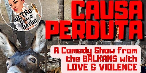 CAUSA PERDUTA: Comedy from the BALKANS with LOVE & VIOLENCE | Valentin Stüberl