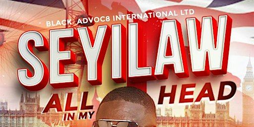 SEYILAW: ALL IN MY HEAD (LONDON) | The Broadway Theatre, Broadway, Barking, UK