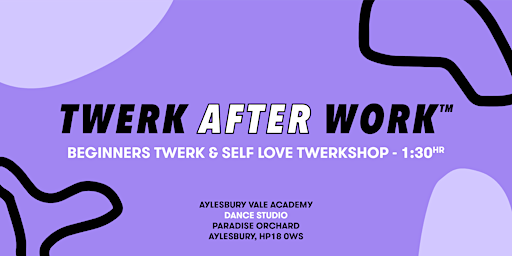 Beginners Twerk After Work™ Twerkshop | Aylesbury, Bucks | The Aylesbury Vale Academy