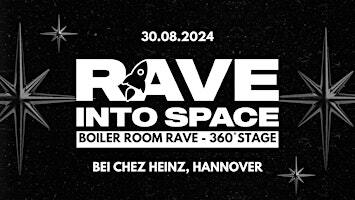 RAVE INTO SPACE / BOILER ROOM RAVE (360°STAGE / TECHNO+DRUM&BASS) (18+) | Béi Chéz Heinz e.V. - Veranstaltungszentrum
