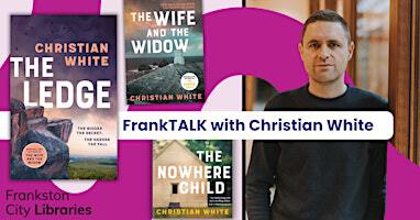 FrankTALK with Christian White | Frankston Library