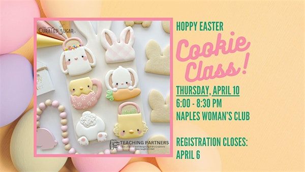 HOPPY Easter - Cookie Decorating Class | Naples Woman's Club