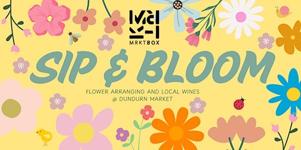Sip & Bloom - Spring Edition | Dundurn Market- Local Foods & Home Delivery