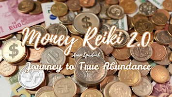 Money Reiki 2.0 - Journey to True Abundance | 1 Brooke Rd