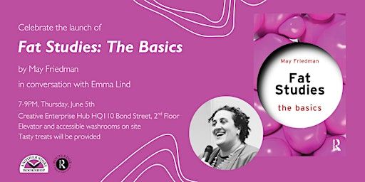FAT STUDIES: THE BASICS -May Friedman (with Emma Lind) | 110 Bond St