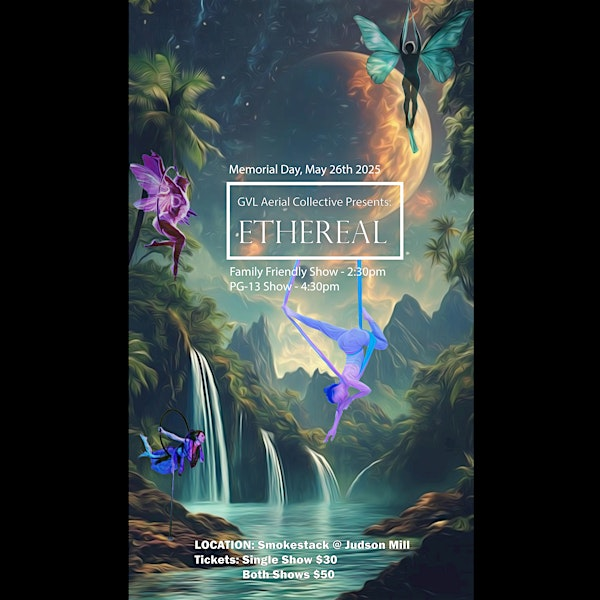 GVL Aerial Collective: Ethereal Family Friendly Show | Events at Judson Mill