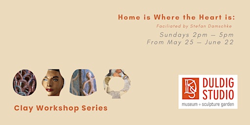 Duldig Studio Clay Workshop Series: Home is Where the Heart is | Duldig Studio Museum & Sculpture Garden