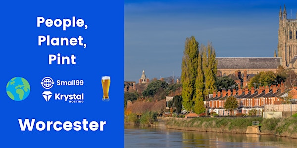 Worcester - Small99's People, Planet, Pint™: Sustainability Meetup | The Oil Basin Brewhouse