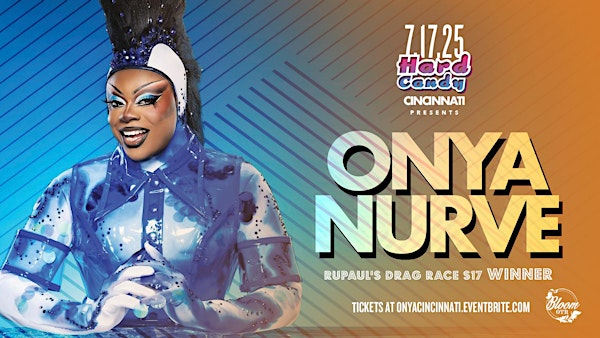 Hard Candy Cincinnati with Onya Nurve | Bloom OTR