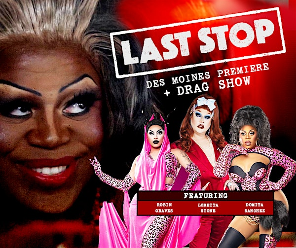 Last Stop movie premiere + Drag Show | THE GARDEN