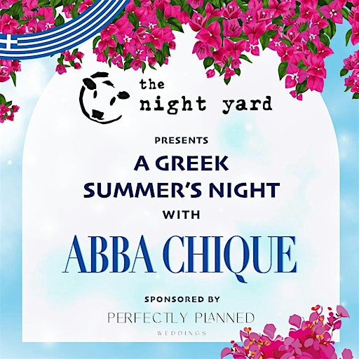 A Greek Summer's Night with ABBA Chique! | The Night Yard