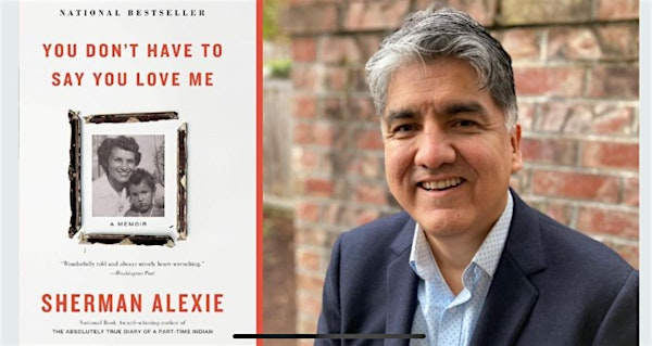 Sherman Alexie - "You Don't Have to Say You Love Me" | The Basque Center