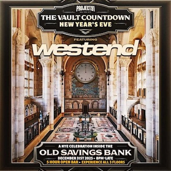 New Years Eve Savings Bank Ft. Westend | 1 Hanson Pl