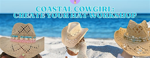 Coastal Cowgirl Hat Workshop | 1009 Drouillard Rd #2