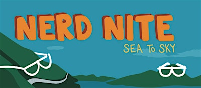Nerd Nite Sea to Sky #20 | Brackendale Art Gallery, 41950 Government Rd, Brackendale, BC V0N 1H0, Canada