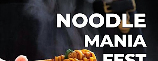 Noodle Mania Fest Victoria | V8W 1N7