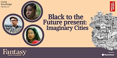 Livestream: Black to the Future present- Imaginary Cities | Rugby Library and Information Centre