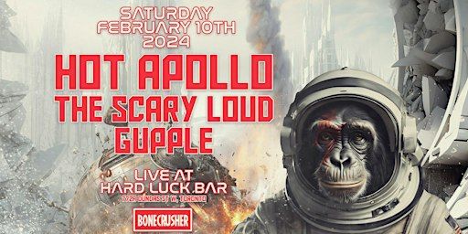 Hot Apollo, Scary Loud, Gupple | Hard Luck Bar