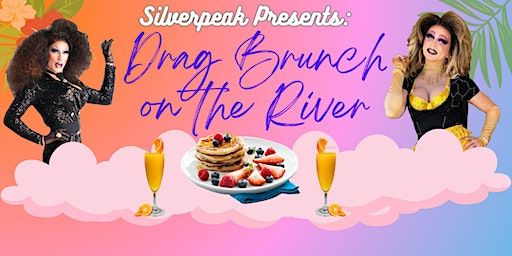 Silverpeak Presents: Drag Brunch on the River | Silver Peak Grill and Taproom