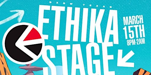 ETHIKA STAGE INDUSTRY PANEL & ARTIST SHOWCASE SXSW | Peckerheads, East 6th Street, Austin, TX, USA