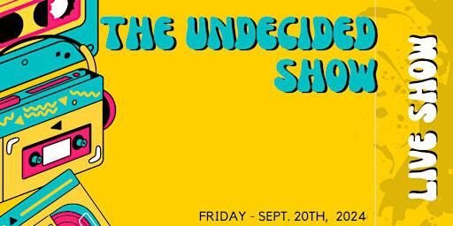 The Undecided Show | The Alcove Centre for the Arts