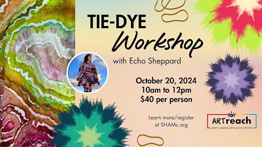 Tie - Dye w/ Echo Sheppard | Safety Harbor Art And Music Center