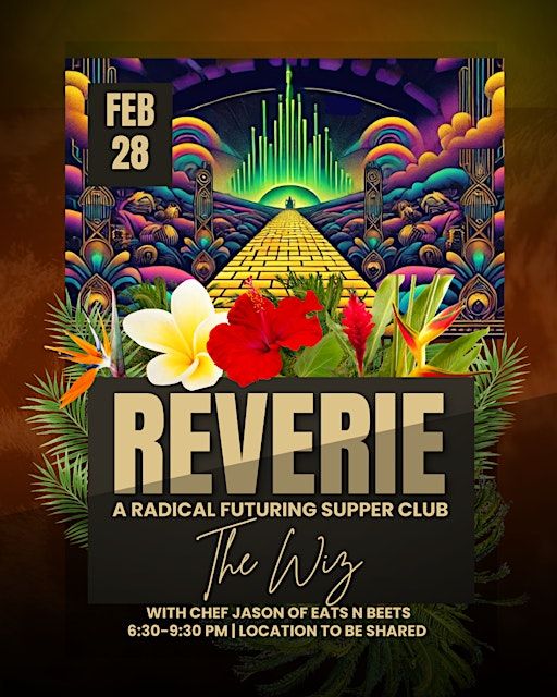 REVERIE: A Radical Futuring Supper Club presents The Wiz Experience! | 510 Cranston Ave