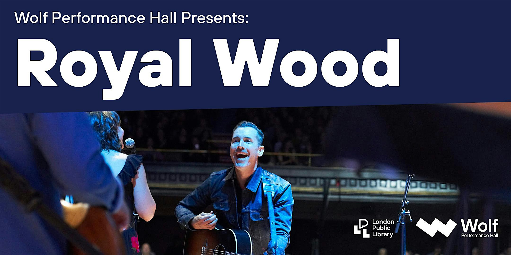 Royal Wood | Wolf Performance Hall