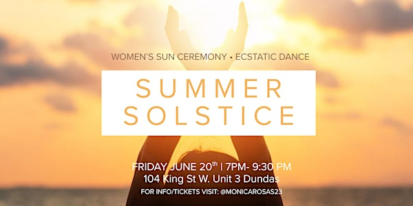 SUMMER SOLSTICE -  A Women's Gathering in Ritual, Dance And Celebration! | 104 King St W unit 3