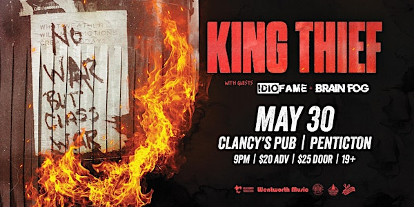 King Thief w/ IDIOFAME, Brain Fog // Penticton, BC | Clancy's Pub & Grill