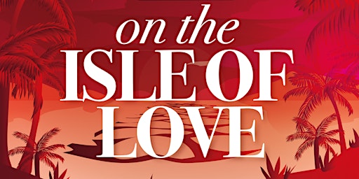 Isle of Love - Murder Mystery Dinner Event, Milton Keynes | Delta Hotels Milton Keynes