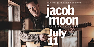 Jacob Moon | Live in Concert | Crown & Press — A Julia Veenstra Gallery and Café